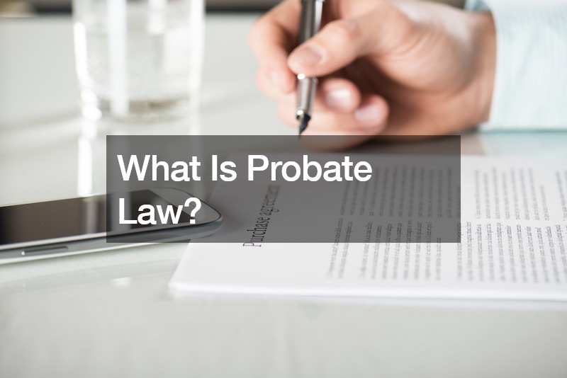 What Is Probate Law?