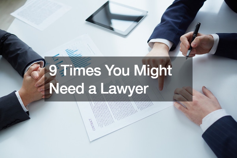 9 Times You Might Need a Lawyer