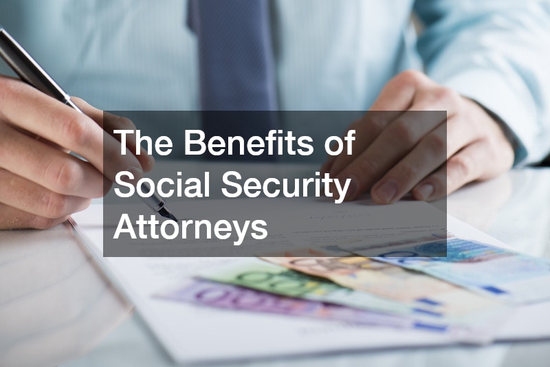 The Benefits of Social Security Attorneys