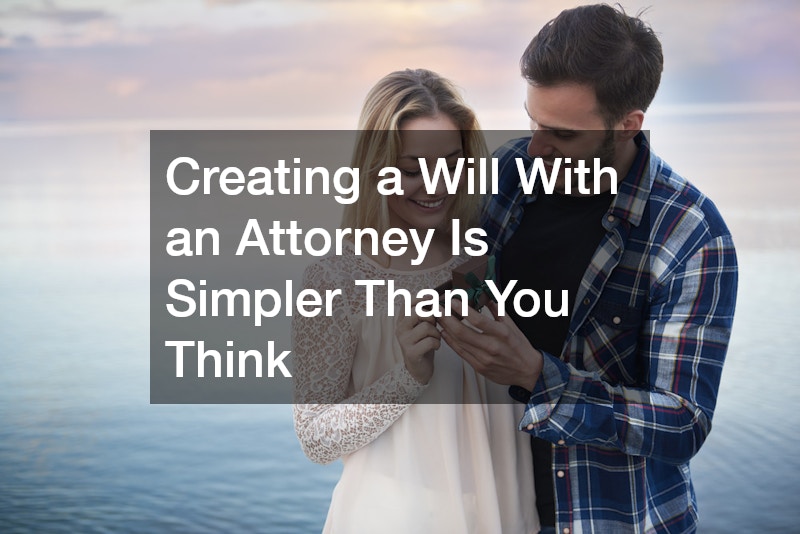 Creating a Will With an Attorney Is Simpler Than You Think